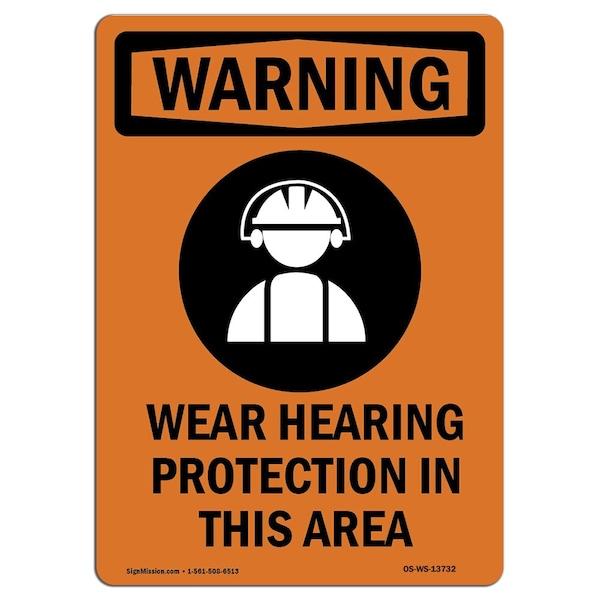 OSHA WARNING Sign, Wear Hearing Protection W/ Symbol, 14in X 10in Aluminum, 10" W, 14" H, Portrait